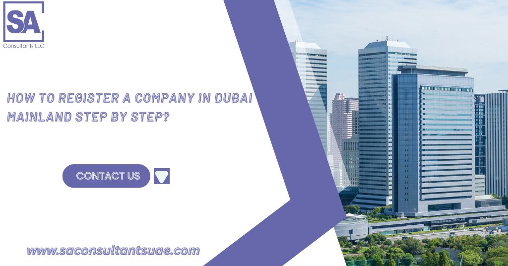 Dubai Mainland Company Registration steps for positive growth