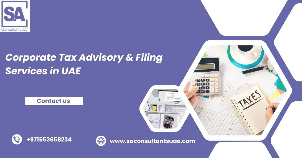 Expert Corporate Tax Advisory uae & Filing Services in UAE ensuring compliance, accuracy, and smart tax planning for businesses to optimize savings and growth.